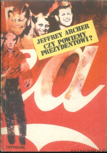Czy powiemy prezydentowi?. JEFFREY ARCHER