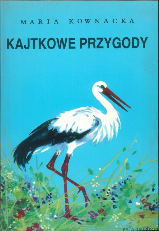 Kajtkowe przygody. MARIA KOWNACKA