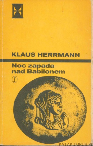 Noc zapada nad Babilonem. KLAUS HERRMANN