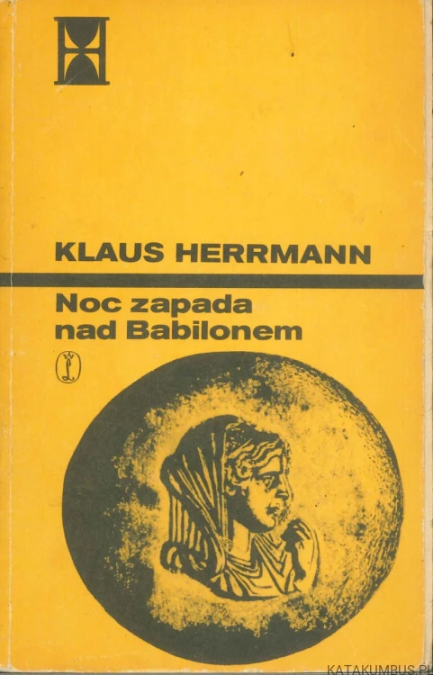 Noc zapada nad Babilonem. KLAUS HERRMANN