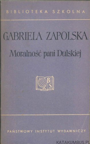 Moralność pani Dulskiej. GABRIELA ZAPOLSKA