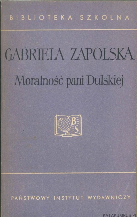 Moralność pani Dulskiej. GABRIELA ZAPOLSKA