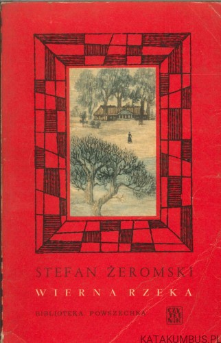 Wierna rzeka. STEFAN ŻEROMSKI