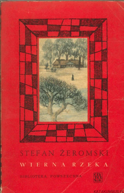 Wierna rzeka. STEFAN ŻEROMSKI