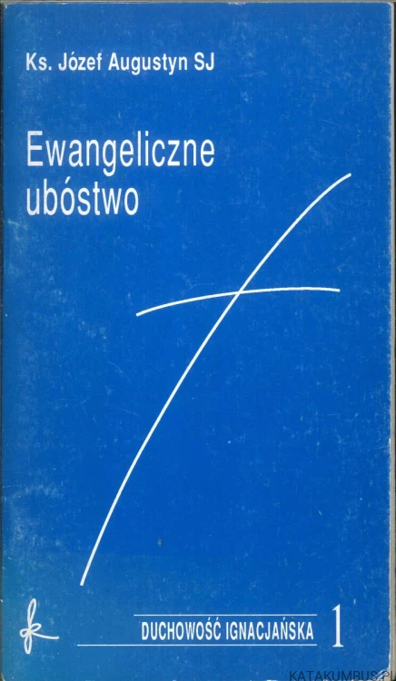 Ewangeliczne ubóstwo. KS. JÓZEF AUGUSTYN SJ
