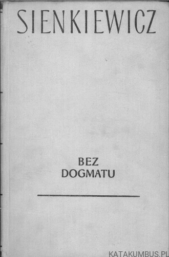 Bez dogmatu. SIENKIEWICZ