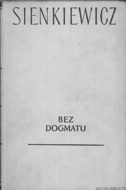Bez dogmatu. SIENKIEWICZ