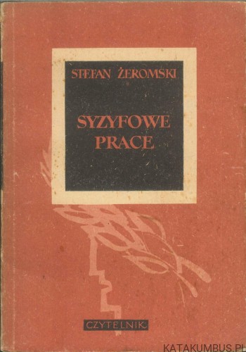 Syzyfowe prace. STEFAN ŻEROMSKI