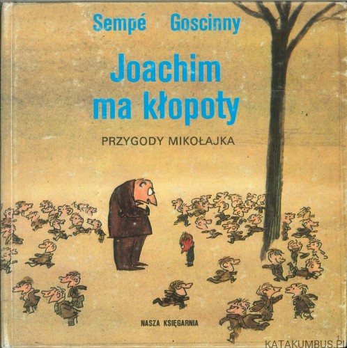 Joachim ma kłopoty. SEMPÉ, GOSCINNY