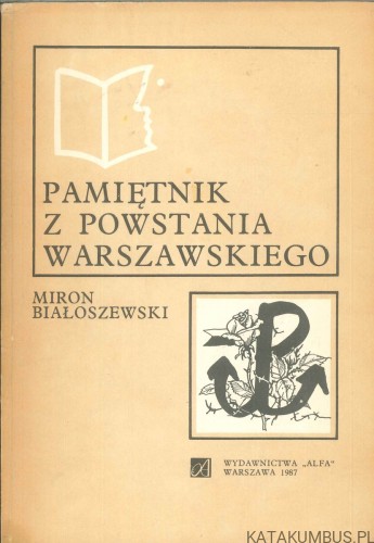 Pamiętnik z powstania warszawskiego. MIRON BIAŁOSZEWSKI