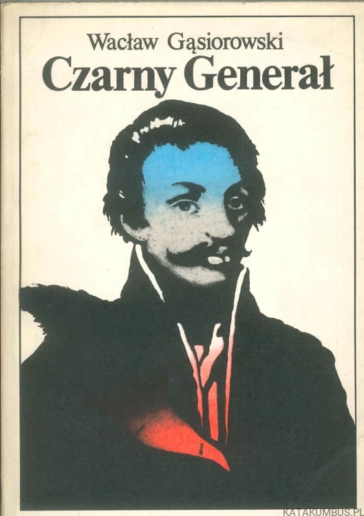 Czarny generał. WACŁAW GĄSIOROWSKI