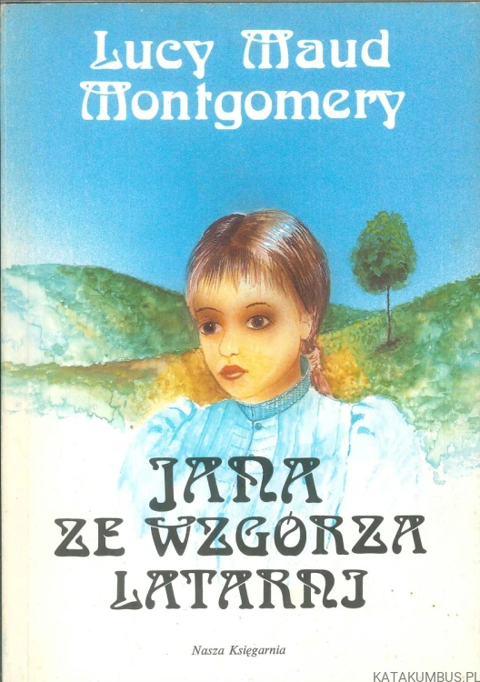 Jana ze wzgórza latarni. LUCY MAUD MONTGOMERY