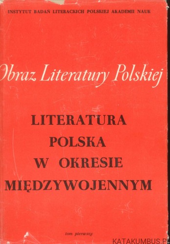 Literatura polska w okresie międzywojennym Tom I-IV. PRACA ZBIOROWA