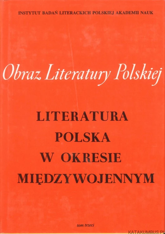 Literatura polska w okresie międzywojennym Tom I-IV. PRACA ZBIOROWA