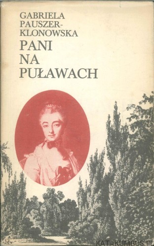 Pani na Puławach. GABRIELA PAUSZER-KLONOWSKA
