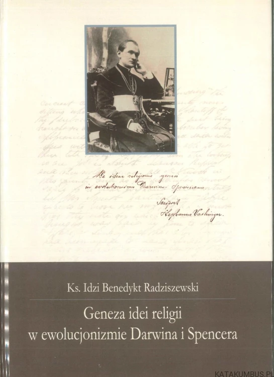 Geneza idei religii w ewolucjonizmie Darwina i Spencera. IDZI BENEDYKT RADZISZEWSKI