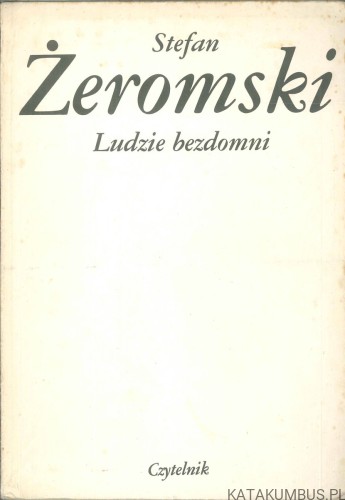 Ludzie bezdomni. STEFAN ŻEROMSKI