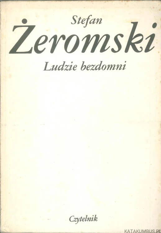 Ludzie bezdomni. STEFAN ŻEROMSKI