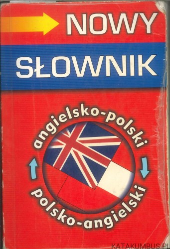 Nowy słownik angielsko-polski polsko-angielski. PRACA ZBIOROWA