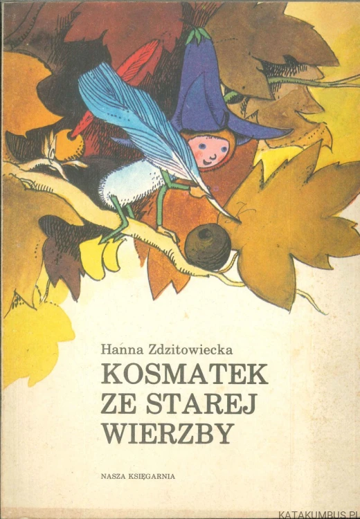 Kosmatek ze starej wierzby. HANNA ZDZITOWIECKA