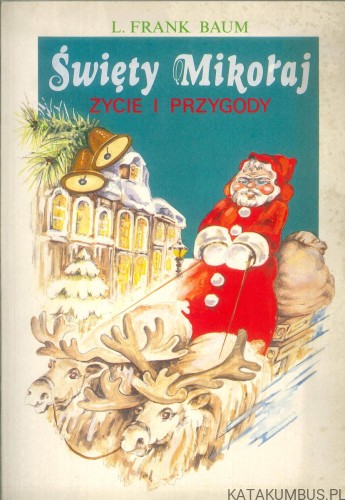 Święty Mikołaj. Życie i przygody. FRANK L. BAUM