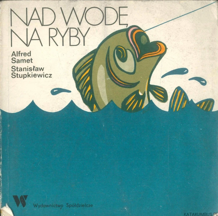 Nad wodę, na ryby. PRACA ZBIOROWA