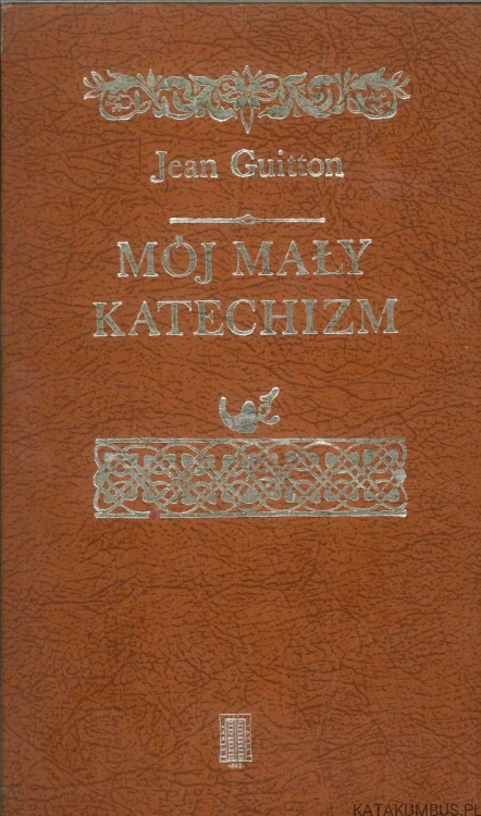 Mój mały katechizm. JEAN GUITTON