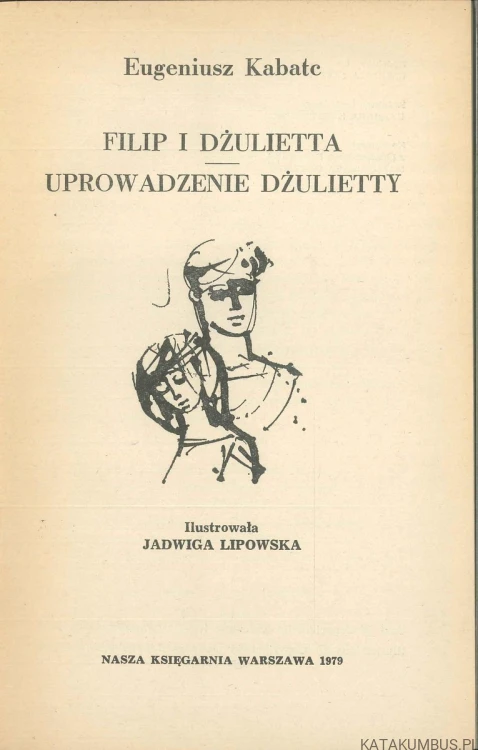 Filip i Dżulietta / Uprowadzenie Dżulietty. EUGENIUSZ KABATC