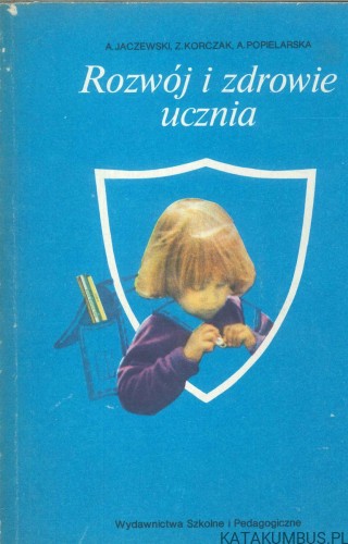 Rozwój i zdrowie ucznia. PRACA ZBIOROWA