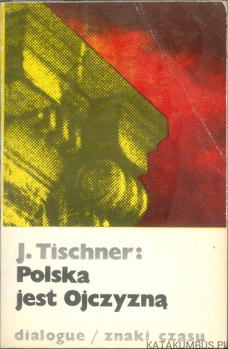 Polska jest Ojczyzną. JÓZEF TISCHNER