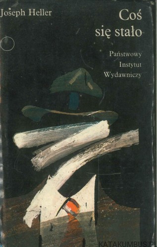 Coś się stało. JOSEPH HELLER