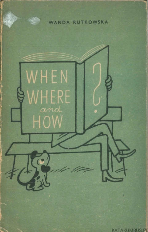 When where and how. WANDA RUTKOWSKA