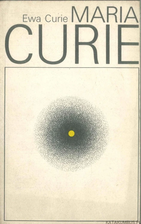 Maria Curie. EWA CURIE
