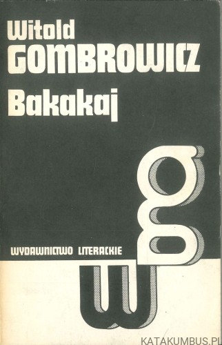 Bakakaj. WITOLD GOMBROWICZ