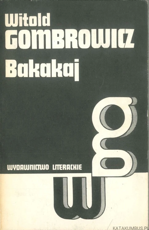Bakakaj. WITOLD GOMBROWICZ