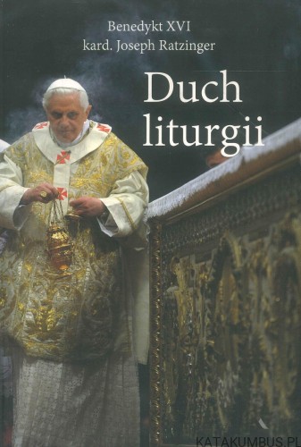 Duch liturgii. BENEDYKT XVI