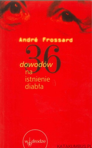 36 dowodów na istnienie diabła. ANDRÉ FROSSARD