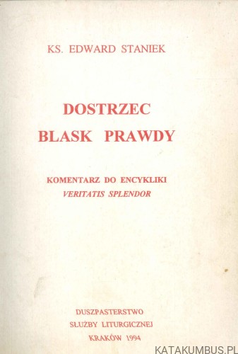 Dostrzec blask prawdy. KS. EDWARD STANIEK