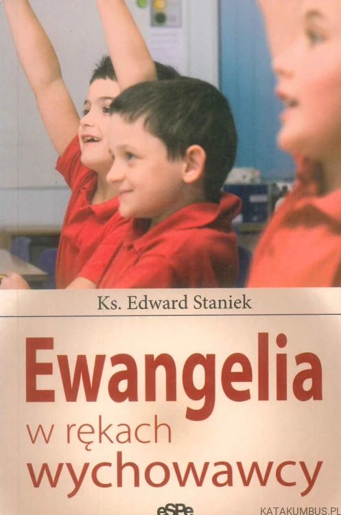 Ewangelia w rękach wychowawcy. KS. EDWARD STANIEK