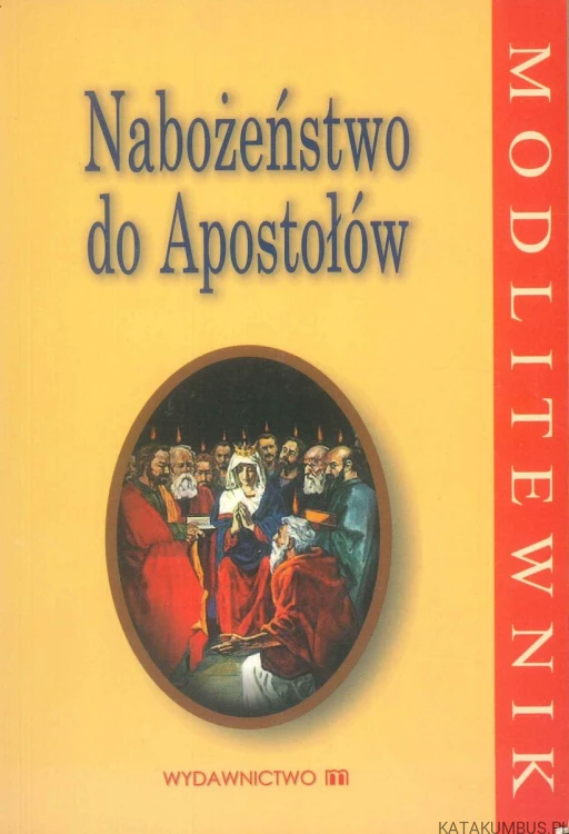 Nabożeństwo do Apostołów. PRACA ZBIOROWA