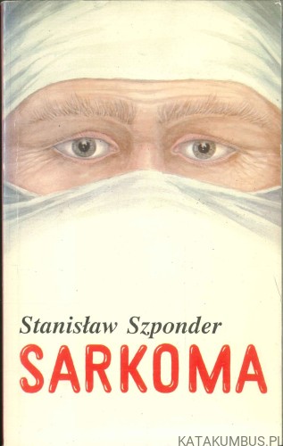 Sarkoma. STANISŁAW SZPONDER