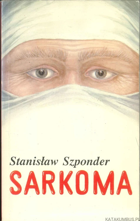 Sarkoma. STANISŁAW SZPONDER