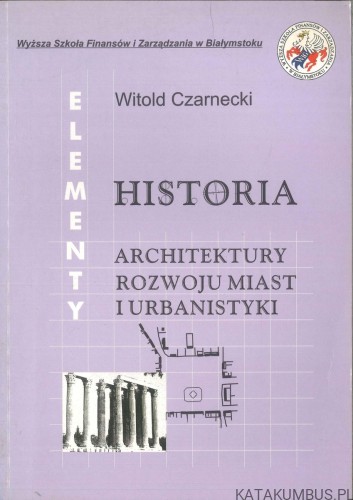 Historia architektury rozwoju miast i urbanistyki. WITOLD CZARNECKI