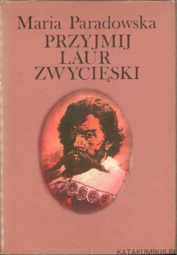 Przyjmij laur zwycięski. MARIA PARADOWSKA