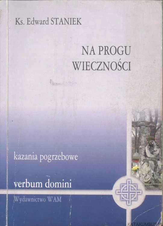 Na progu wieczności. KS. EDWARD STANIEK