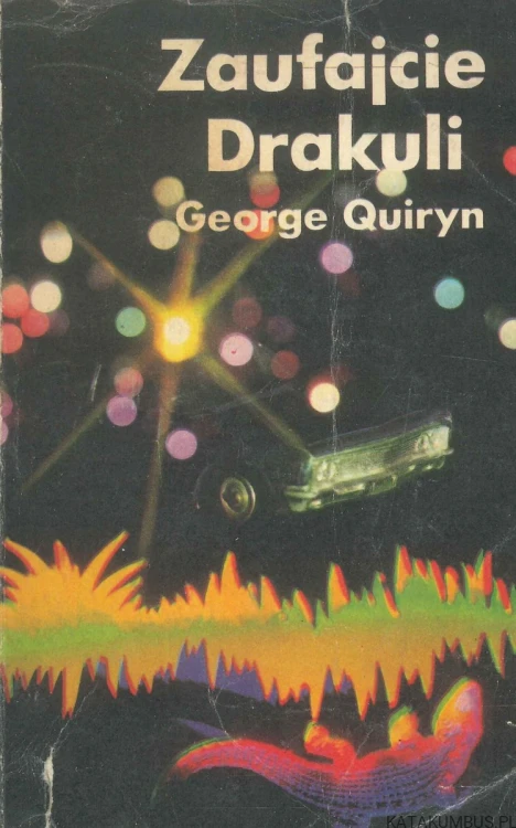 Zaufajcie Drakuli. GEORGE QUIRYN