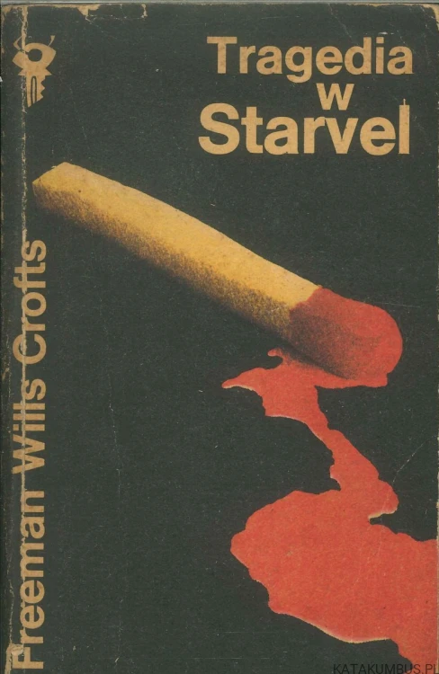 Tragedia w Starvel. FREEMAN WILLS CROFTS
