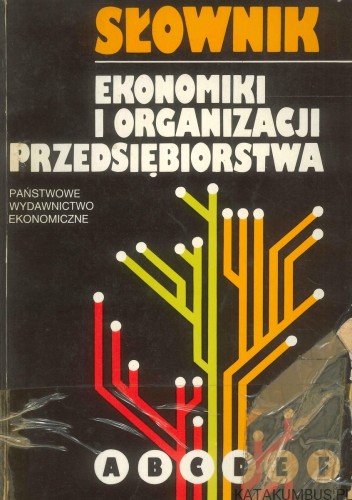 Słownik ekonomiki i organizacji przedsiębiorstwa. PRACA ZBIOROWA