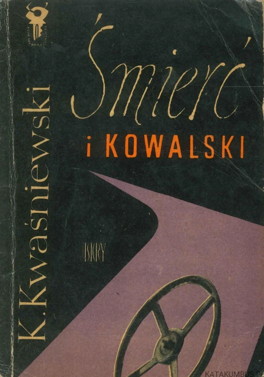 Śmierć i Kowalski. KWAŚNIEWSKI K