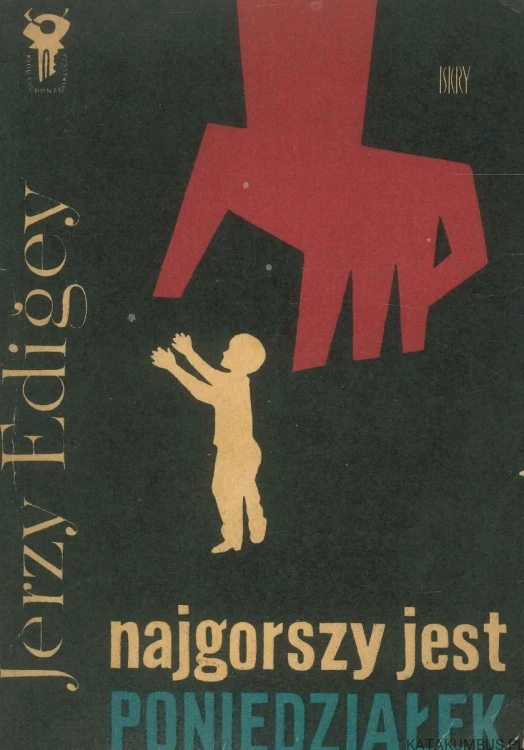 Najgorszy jest poniedziałek. JERZY EDIGEY